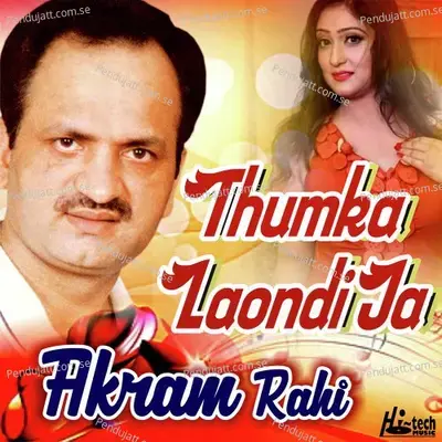 Thumka Laondi Ja - Akram Rahi cover album