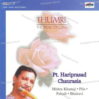 Thumri Mishra Khamaj Pt  Hariprasad - Pandit Hariprasad Chaurasia album cover 