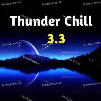 Thunder Chill 3 3 - Lakhan Hire album cover 