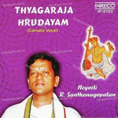 Thyagaraja Hrudayam - Neyveli R.Santhana Gopalan cover album
