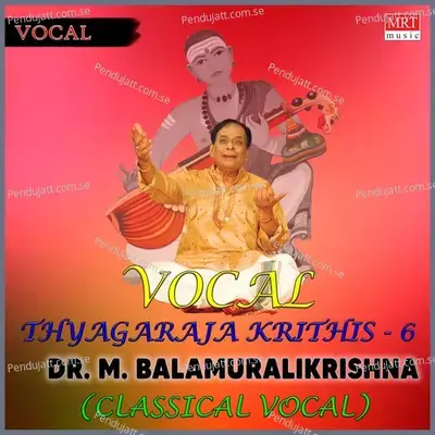 Thyagaraja Krithis  Vol  6 - M. Balamuralikrishna cover album