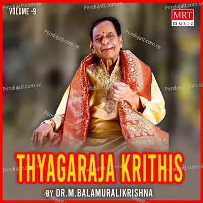 Thyagaraja Krithis  Vol  9 - M. Balamuralikrishna cover album