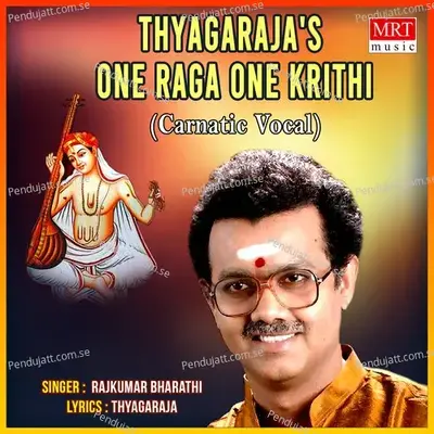 Thyagarajas One Raga One Krithi - Rajkumar Bharathi cover album