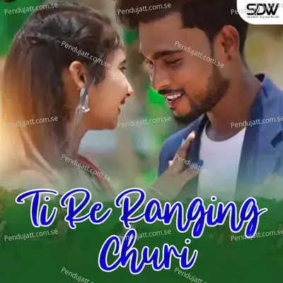 Ti Re Ranging Churi - Stephan Tudu album cover 