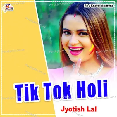 Tik Tok Holi - Jyotish Lal album cover 