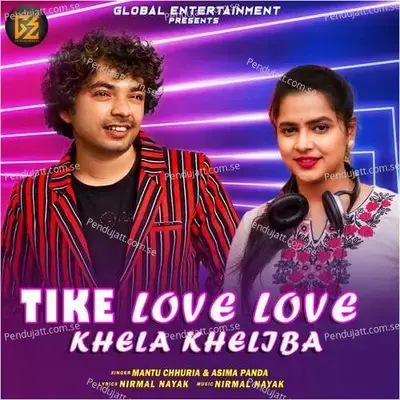Tike Love Love Khela Kheliba - Mantu Chhuria album cover 