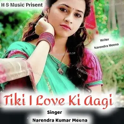 Tiki I Love Ki Aagi - Narendra Kumar Meena cover album