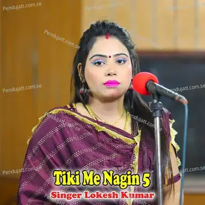 Tiki Me Nagin 5 - Lokesh Kumar