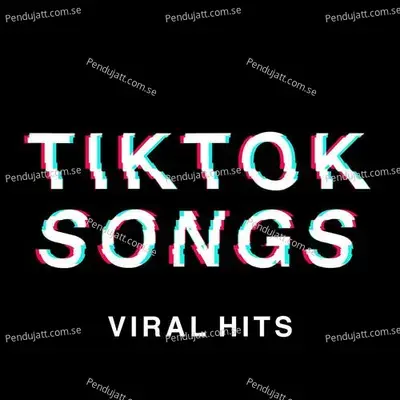 Tiktok Songs: Viral Hits 2022 | 2023 - Various Artists cover album