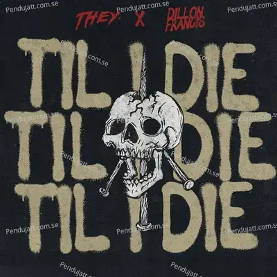 Til I Die - THEY. album cover 