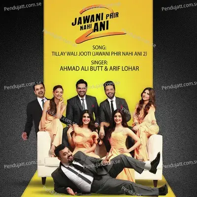 Tillay Wali Jooti (Jawani Phir Nahi Ani 2) - Ahmad Ali Butt