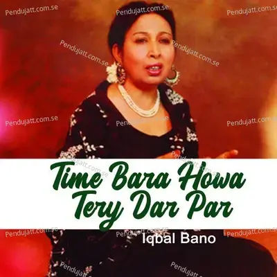 Time Bara Howa Tery Dar Par - Iqbal Bano cover album