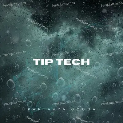 Tip Tech - Kartavya Gogna album cover 