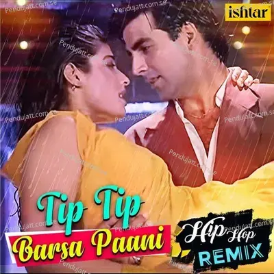 Tip Tip Barsa Paani - Hip Hop Remix - Udit Narayan album cover 