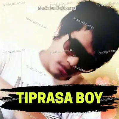 Tiprasa Boy - Medision Debbarma album cover 