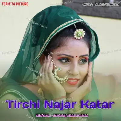 Tirchi Nazar Katar - indraj Bhadana album cover 