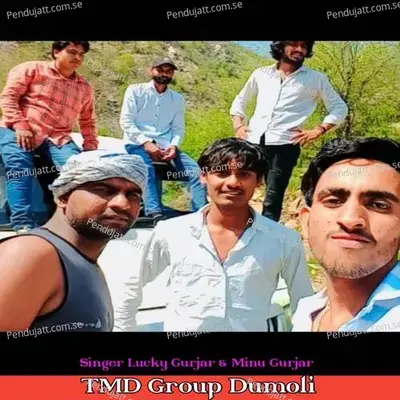 Tmd Group Dumoli - Lucky Gurjar album cover 