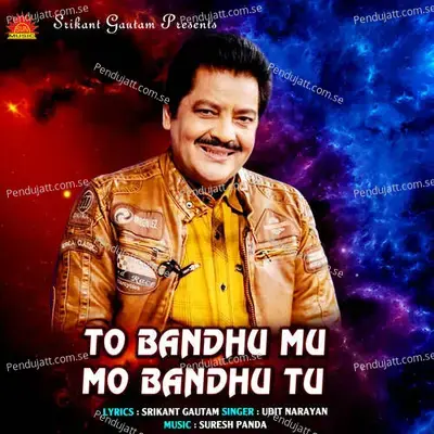 To Bandhu Mu Mo Bandhu Tu - Udit Narayan album cover 