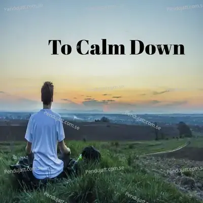 To Calm Down - Lakhan Hire cover album