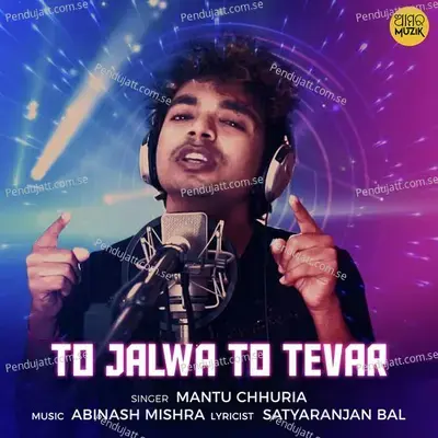 To Jalwa To Tevar - Mantu Chhuria album cover 