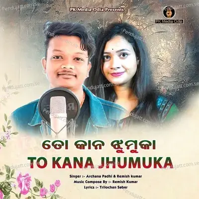 To Kana Jhumuka - Archana Padhi album cover 