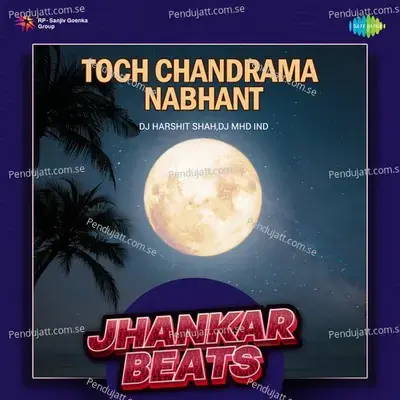 Toch Chandrama Nabhant - Jhankar Beats - DJ Harshit Shah album cover 