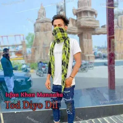 Tod Diyo Dil - Irrfan Khan