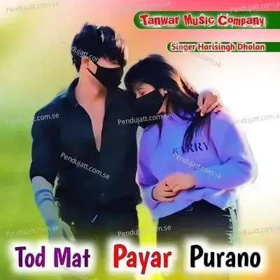 Tod Mat Payar Purano - Harisingh dholan album cover 