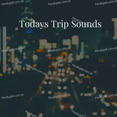 Todays Trip Sounds - Lakhan Hire album cover 
