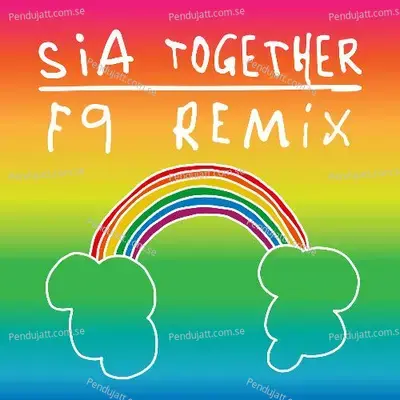 Together  F9 Remixes  - Sia cover album