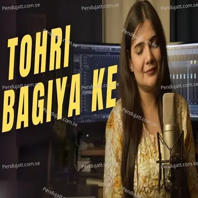 Tohri Bagiya Ke - Swati Mishra album cover 