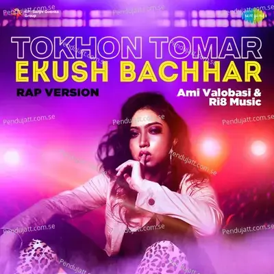 Tokhon Tomar Ekush Bachhar - Rap Version - Ami Valobasi album cover 