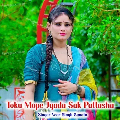 Toku Mope Jyada Sak Patlasha - Veer Singh banota album cover 