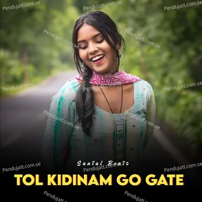 Tol Kidinam Go Gate - Sawan Murmu album cover 