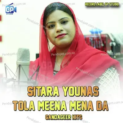 Tola Mena Mena Da Zam Mashta Khanda Gandager Hits - Sitara Younas album cover 