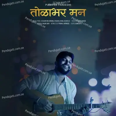 Tolabhar Man - Pushpak Pardeshi