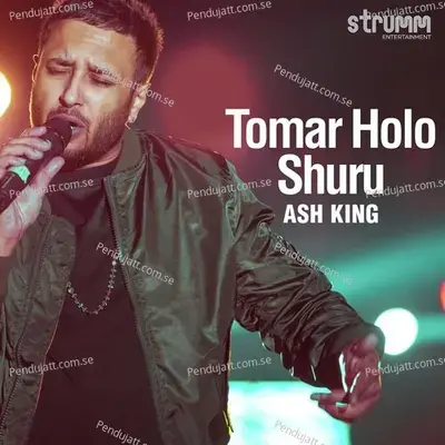 Tomar Holo Shuru - Ash King