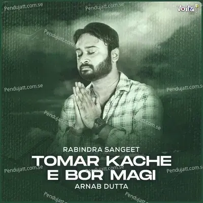 Tomar Kache E Bor Magi - Arnab Dutta album cover 