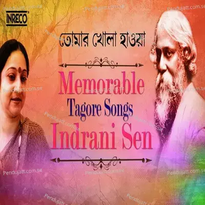 Tomar Khola Haowa - Memorable Tagore Songs - Indrani Sen cover album
