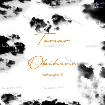Tomar Obihone  Reimagined  - Wrishi