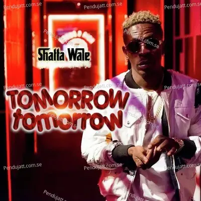 Tomorrow Tomorrow - Shatta Wale