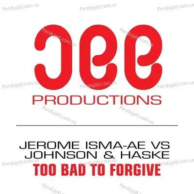 Too Bad To Forgive - Jerome Isma-Ae album cover 