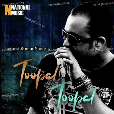 Toopal Toopal - Indrajit Kumar Sagar album cover 