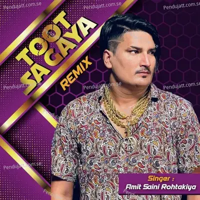 Toot Sa Gaya  Remix  - Amit Saini Rohtakiya