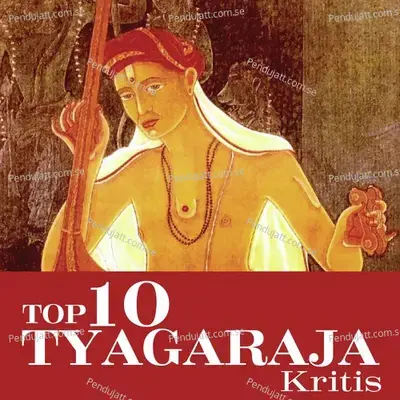 Top 10 Tyagaraja Kritis - Various Artists cover album