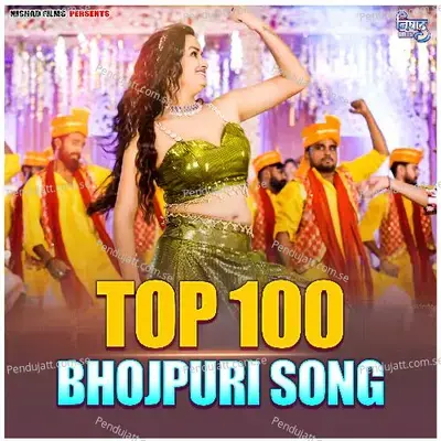 Top 100 Bhojpuri Song - Various Artists cover album