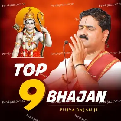 Top 9 Bhajan - Pujya Rajan Ji Official album cover 