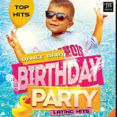 Top Hits Dance Baby Birthday Party Latino Hits - Various Artists cover album