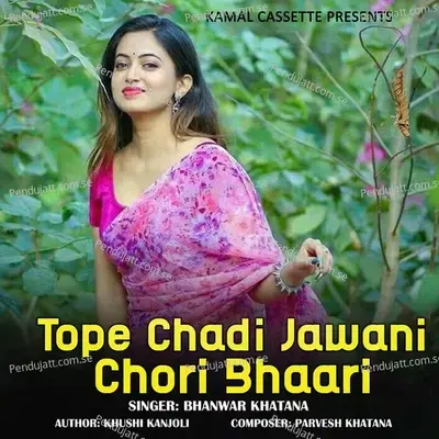 Tope Chadi Jawani Chori Bhaari - Bhanwar Khatana album cover 