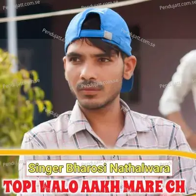Topi Walo Aakh Mare Ch - Bharosi Nathalwara album cover 